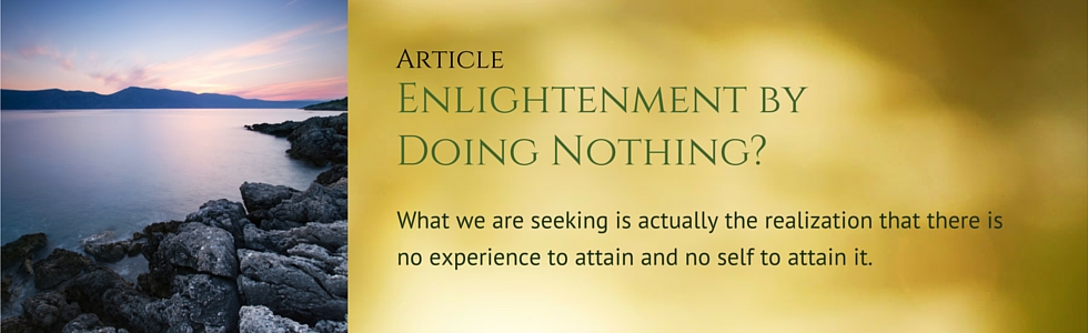 Enlightenment by Doing Nothing