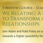 We Relating Course with Adam and Kate